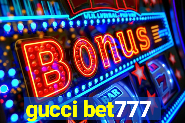 gucci bet777